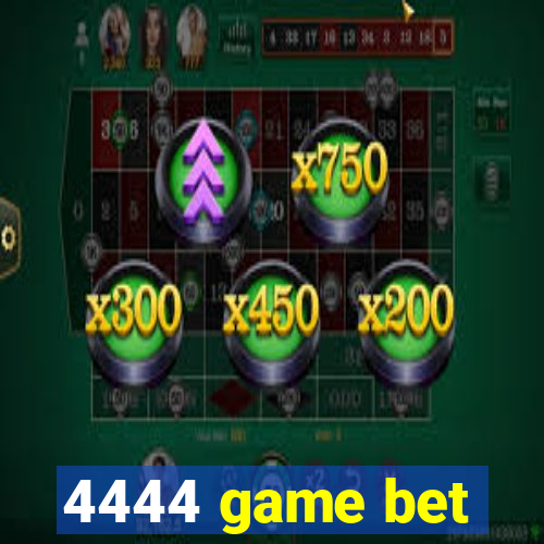 4444 game bet