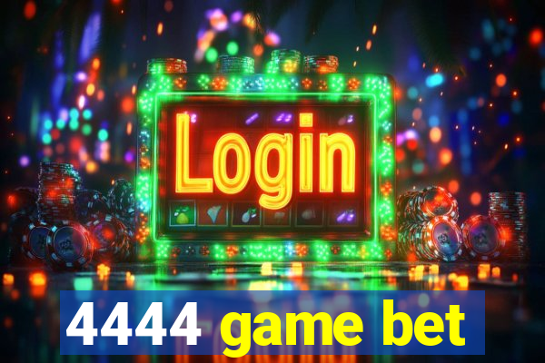 4444 game bet