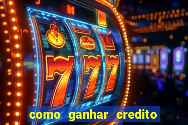 como ganhar credito de aposta na bet 365