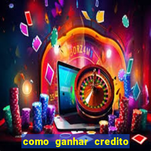 como ganhar credito de aposta na bet 365