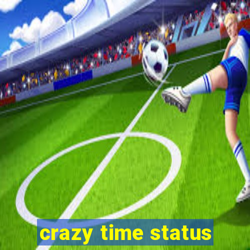 crazy time status