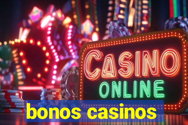 bonos casinos