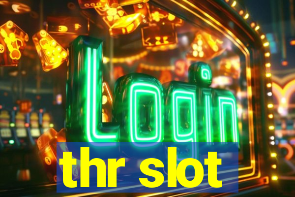 thr slot