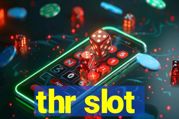 thr slot