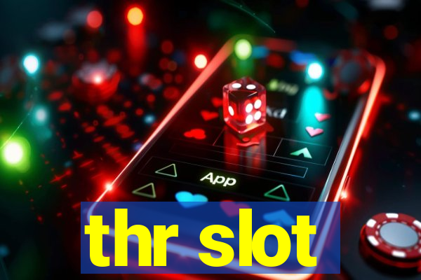 thr slot