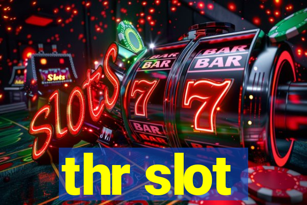 thr slot