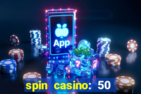 spin casino: 50 free spins