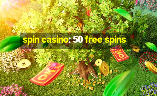 spin casino: 50 free spins