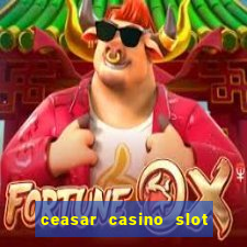 ceasar casino slot win real money