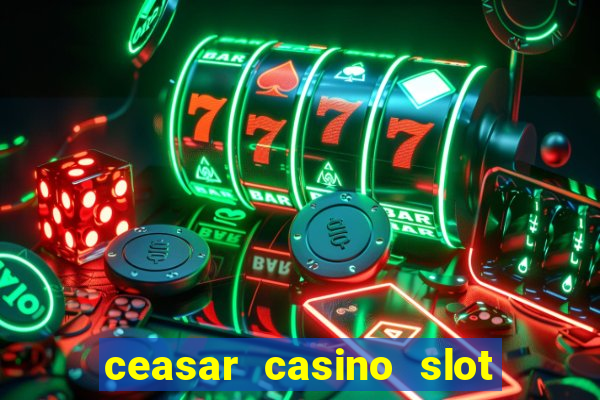 ceasar casino slot win real money