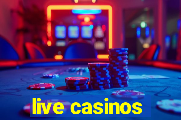 live casinos