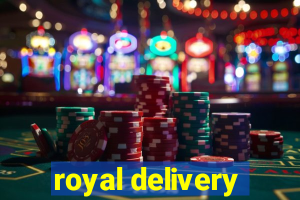 royal delivery