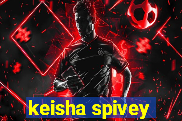 keisha spivey