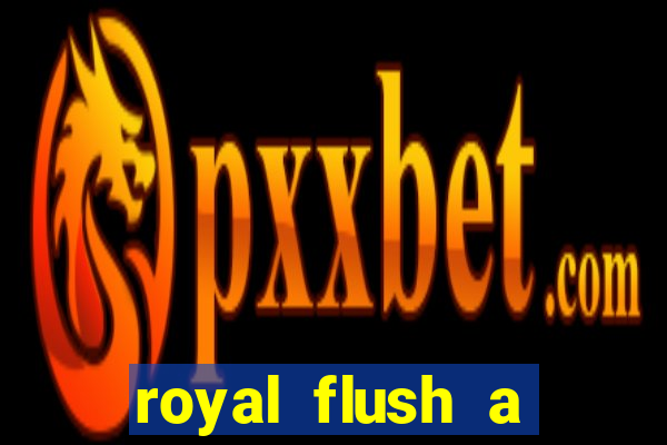 royal flush a maior jogada do poker