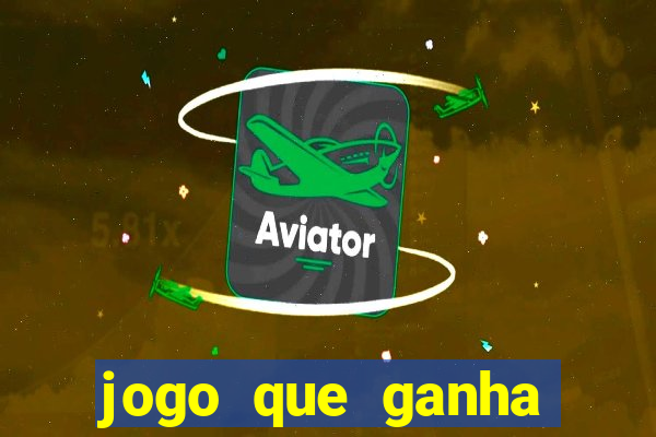 jogo que ganha dinheiro de verdade na hora