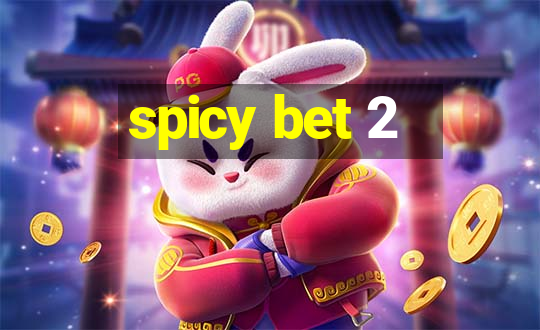 spicy bet 2