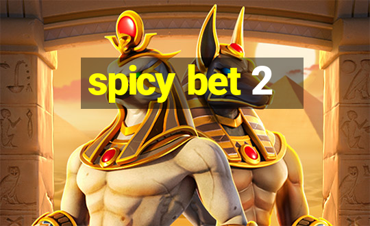 spicy bet 2