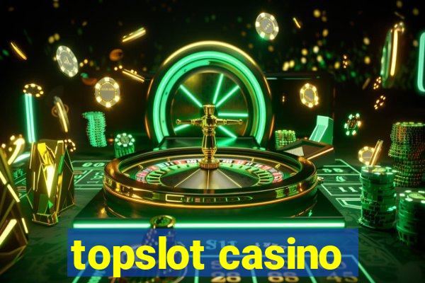 topslot casino