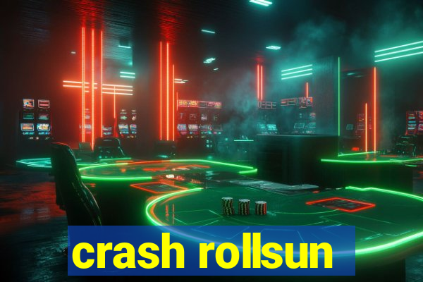 crash rollsun