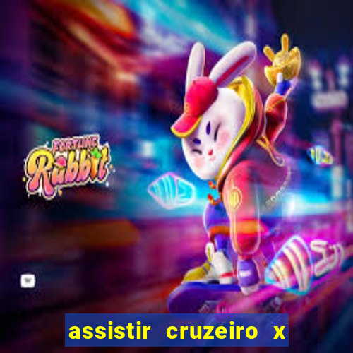 assistir cruzeiro x gremio ao vivo