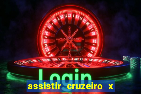 assistir cruzeiro x gremio ao vivo