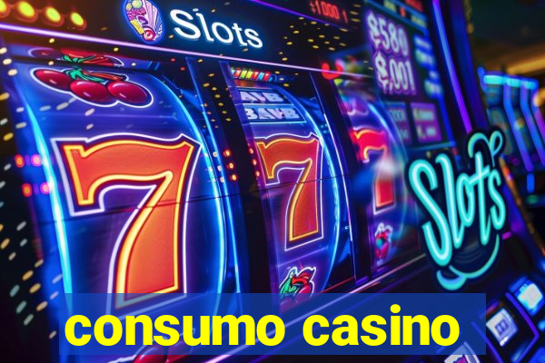 consumo casino