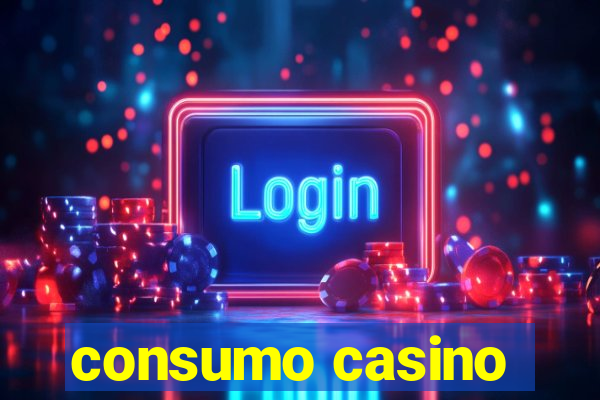 consumo casino