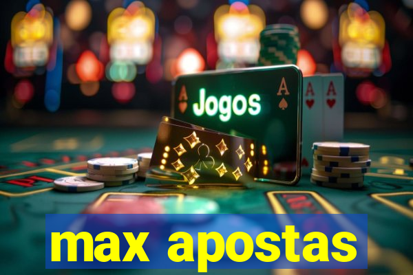 max apostas