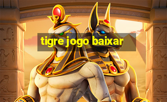 tigre jogo baixar