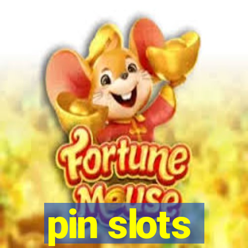 pin slots