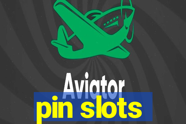 pin slots