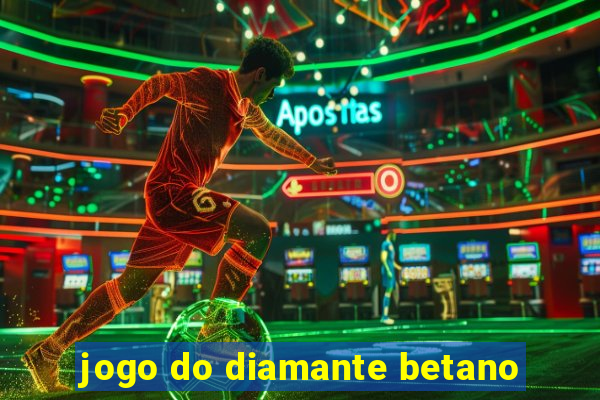 jogo do diamante betano