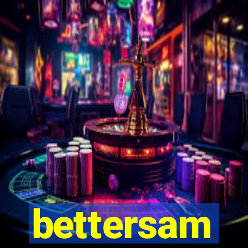 bettersam