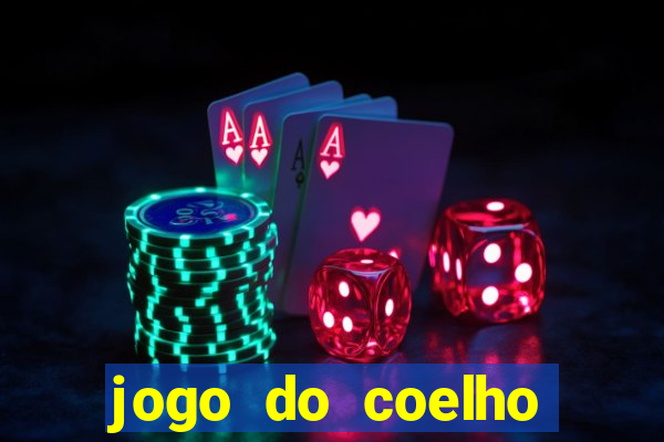 jogo do coelho para ganhar dinheiro