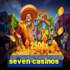 seven casinos