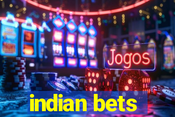 indian bets