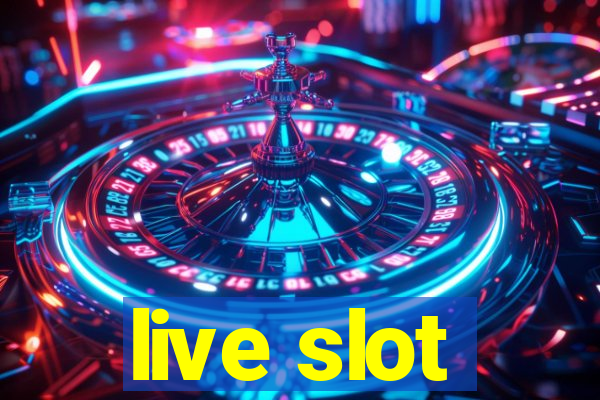 live slot