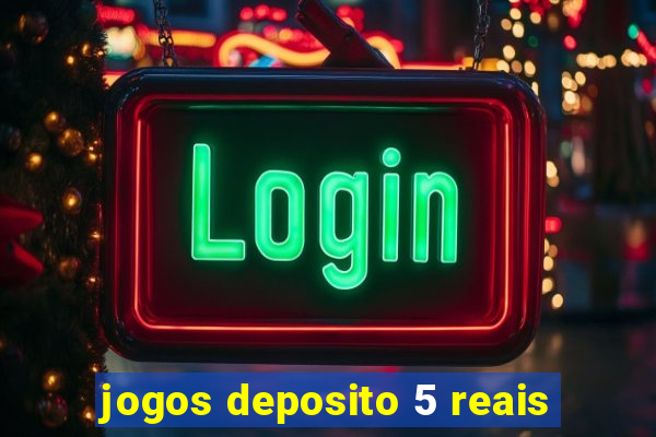 jogos deposito 5 reais