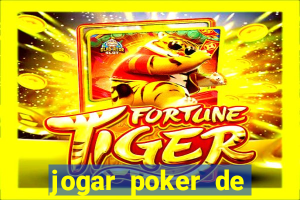 jogar poker de gra?a online