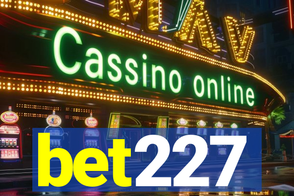 bet227