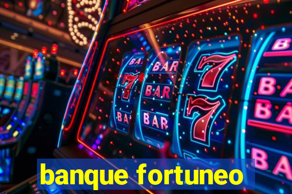 banque fortuneo