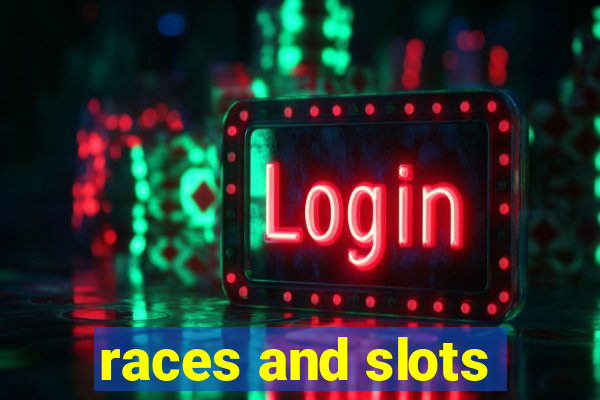 races and slots