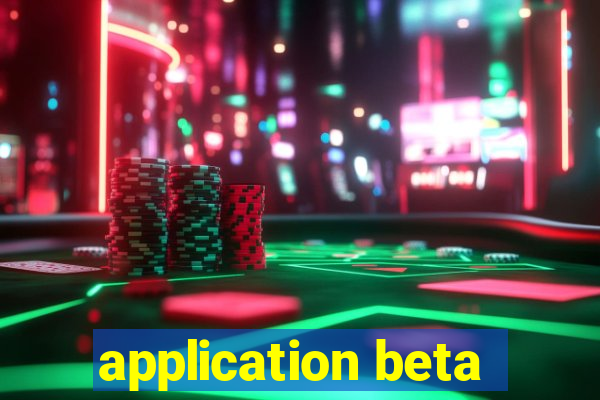 application beta