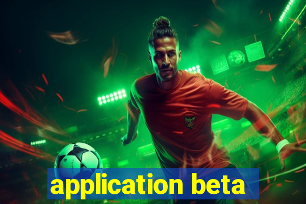 application beta