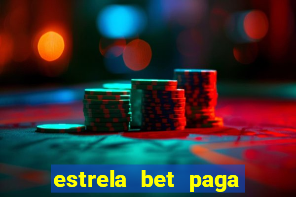 estrela bet paga em quanto tempo