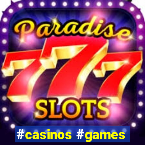 #casinos #games