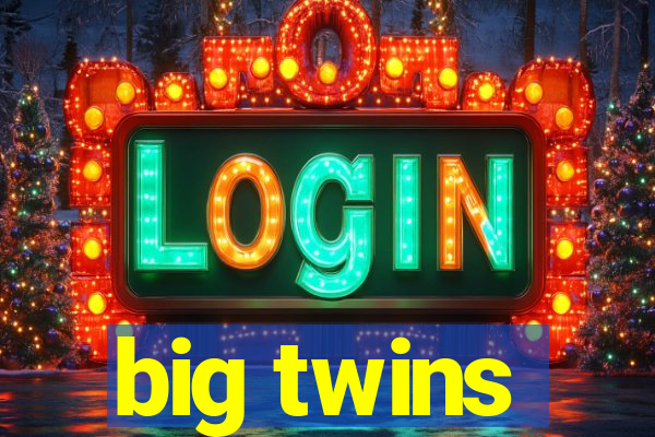 big twins