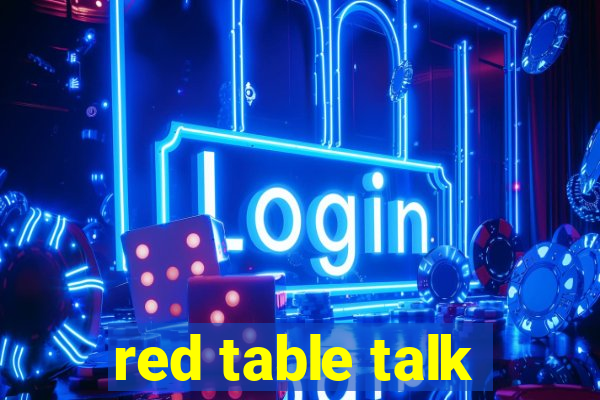 red table talk