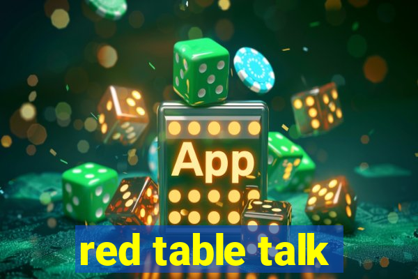 red table talk