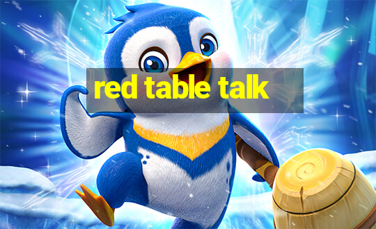 red table talk